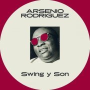 Arsenio Rodriguez - Swing Y Son (2023)