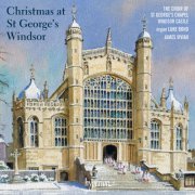 Choir of St George’s Chapel, Windsor Castle, James Vivian, Luke Bond - Christmas at St George's Chapel, Windsor (2023) [Hi-Res]