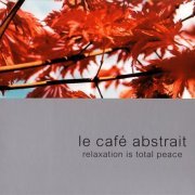 Raphaël Marionneau - Le Café Abstrait Volume 2 - Relaxation Is Total Peace (2001)