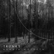 Bendik Hofseth - Trunks (2020) [Hi-Res]