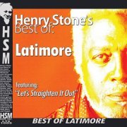 Latimore - Henry Stone's Best of Latimore (2012)