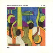 Tommy Halferty & Mike Nielsen - In two (1997)