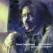 Kip Hanrahan - Drawn From Memory (Greatest Hits Or Whatever) (2001)