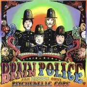 Brain Police - San Diego's Only Psychedelic Cops (1964-69/2000)