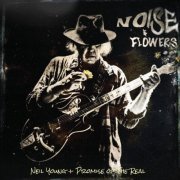 Neil Young + Promise of the Real - Noise and Flowers (2022) [CD-Rip]