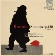Jon Manasse, Jon Nakamatsu - Brahms: Clarinet Sonatas Op. 120 Nos. 1 & 2 (2008)