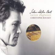 Christophe Rousset - Bach: Suites anglaises (2003)