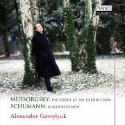 Alexander Gavrylyuk - Mussorgsky: Pictures at an Exhibition - Schumann: Kinderszenen (2014)