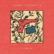 Johnny Tchekhova - Loubok (2019)
