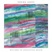 Young Jesus - Welcome to Conceptual Beach (2020) [Hi-Res]