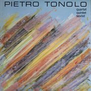 Pietro Tonolo - Quartet, Quintet & Sextet (1985)