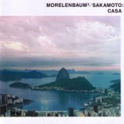 Morelenbaum2 / Sakamoto - Casa (2002)