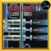 Claudio Roditi - Brazilliance x4 (2009/2017) [Hi-Res]