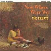 The Exbats - Now Where Were We (2021)