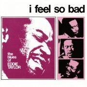 Eddie Taylor - I Feel So Bad (1972)