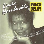 Linda Hornbuckle With No Delay - Soul Diva Meets the Blues Monsters (1994)