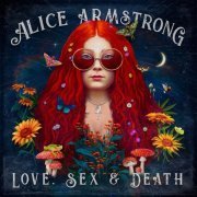 Alice Armstrong - Love, Sex & Death (2023)