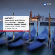 Sir Neville Marriner, Radio-Sinfonieorchester Stuttgart - Barcarole: Favourite Orchestral Pieces (2013)