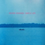 Mason Jennings - Simple Life (2016)