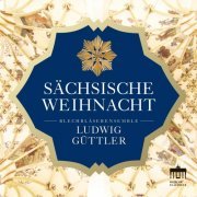 Blechbläserensemble & Ludwig Güttler - Sächsische Weihnacht (2020) [Hi-Res]