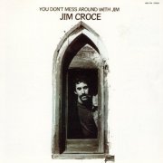 Jim Croce - You Don't Mess Around With Jim (2008)