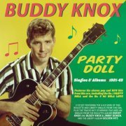 Buddy Knox - Party Doll: Singles & Albums 1957-62 (2022)