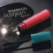 Shannon Boshears Band - Black Mascara (2008)