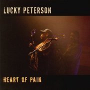 Lucky Peterson - Heart Of Pain (2010) flac