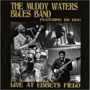 Muddy Waters Blues Band - Live At Ebbets Field (Feat. B.B. King) (2015)