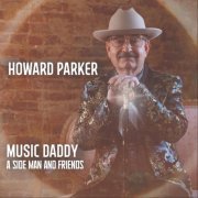 Howard Parker - Music Daddy (A Sideman and Friends) (2024)