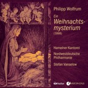 Hamelner Kantorei, Stefan Vanselow, Nordwestdeutsche Philharmonie - Wolfrum: Ein Weihnachtsmysterium, Op. 31 (Live) (2021)
