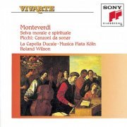 Roland Wilson - Monteverdi: Selva morale e spirituale (Venetia 1641) - Picchi: Canzoni da sonar (Venetia 1625) (1993)