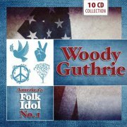 Woody Guthrie - America's Folk Idol No. 1, Vol. 1-10 (2014)