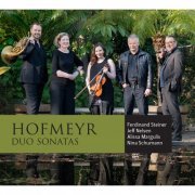 Nina Schumann, Alissa Margulis, Jeff Nelsen, Ferdinand Steiner - Hofmeyr: Duo Sonatas (2022)
