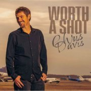 Chris Davis - Worth A Shot (2023)