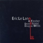 Eric Le Lann, Al Foster, David Kikoski, Douglas Weiss - Le Lann, Kikosky, Foster, Weiss (2009)