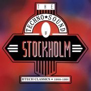 VA - The Techno Sound of Stockholm: Btech Classics 1988-1991 (2019)