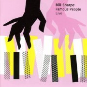 Bill Sharpe - Famous People Live (2018) FLAC