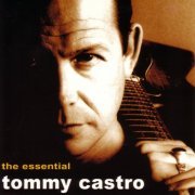Tommy Castro - The Essential Tommy Castro (2001)