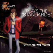 Yuji Ohno Trio - LUPIN THE THIRD JAZZ Play The "Standards" (2015) Hi-Res