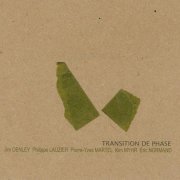Jim Denley, Philippe Lauzier, Pierre-Yves Martel, Kim Myhr, Eric Normand - Transition de Phase (2010)