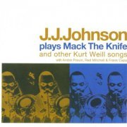 J. J. Johnson - Plays Mack The Knife (2009)