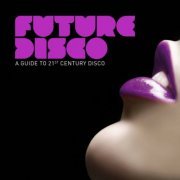 VA - Future Disco - A Guide To 21st Century Disco (2009)
