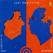 Larry Schneider and Giacomo Aula - Just beginning (2000) [CD-Rip]