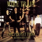 Wire Train - Last Perfect Thing: A Retrospective (1996)