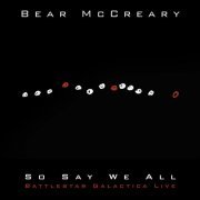 Bear McCreary - So Say We All (Battlestar Galactica Live) (2021) [Hi-Res]