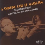 The George Masso Sextet - A Swinging Case of Masso-Ism (2014)