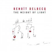 Benoit Delbecq - The Weight of Light (2021)