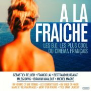 VA - A la fraîche (Les B.O. les plus cool du cinéma français) (2016)