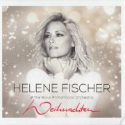 Helene Fischer & The Royal Philharmonic Orchestra - Weihnachten (2CD Deluxe Edition) (2016) CD-Rip